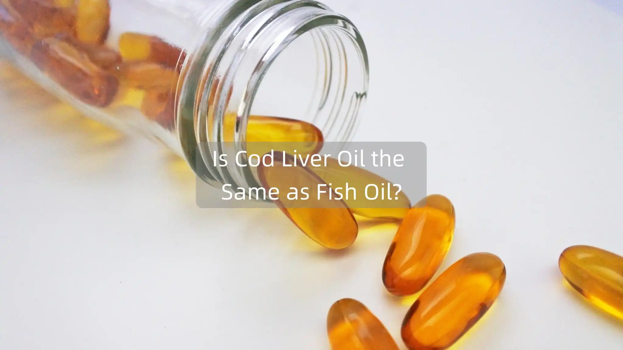 Is Cod Liver Oil the Same as Fish Oil?